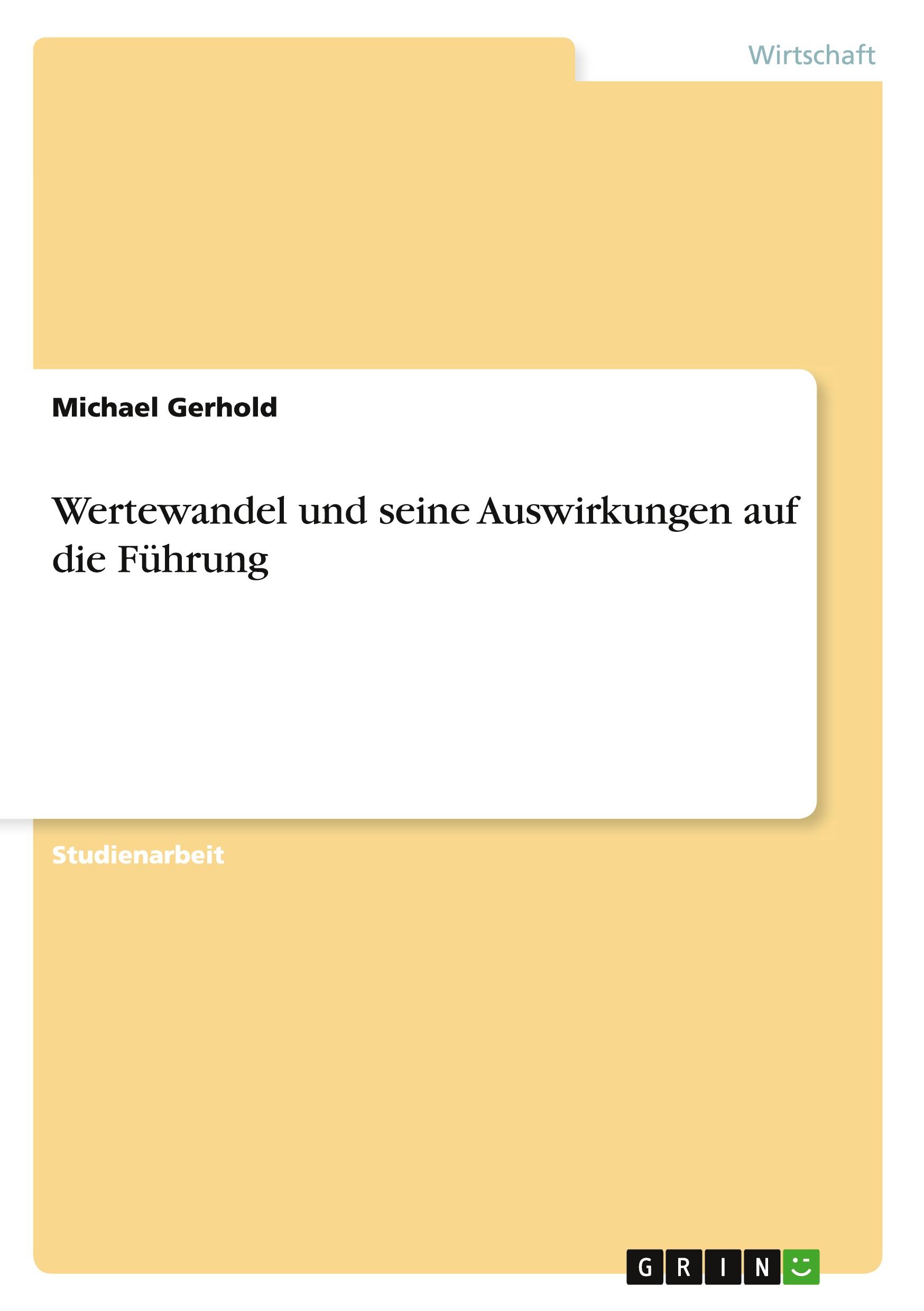 Cover: 9783640778249 | Wertewandel und seine Auswirkungen auf die Führung | Michael Gerhold