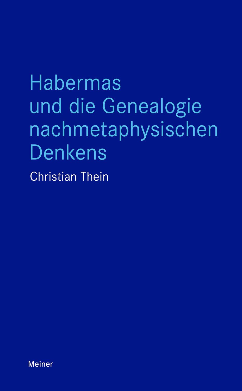 Cover: 9783787345427 | Habermas und die Genealogie nachmetaphysischen Denkens | Thein | Buch