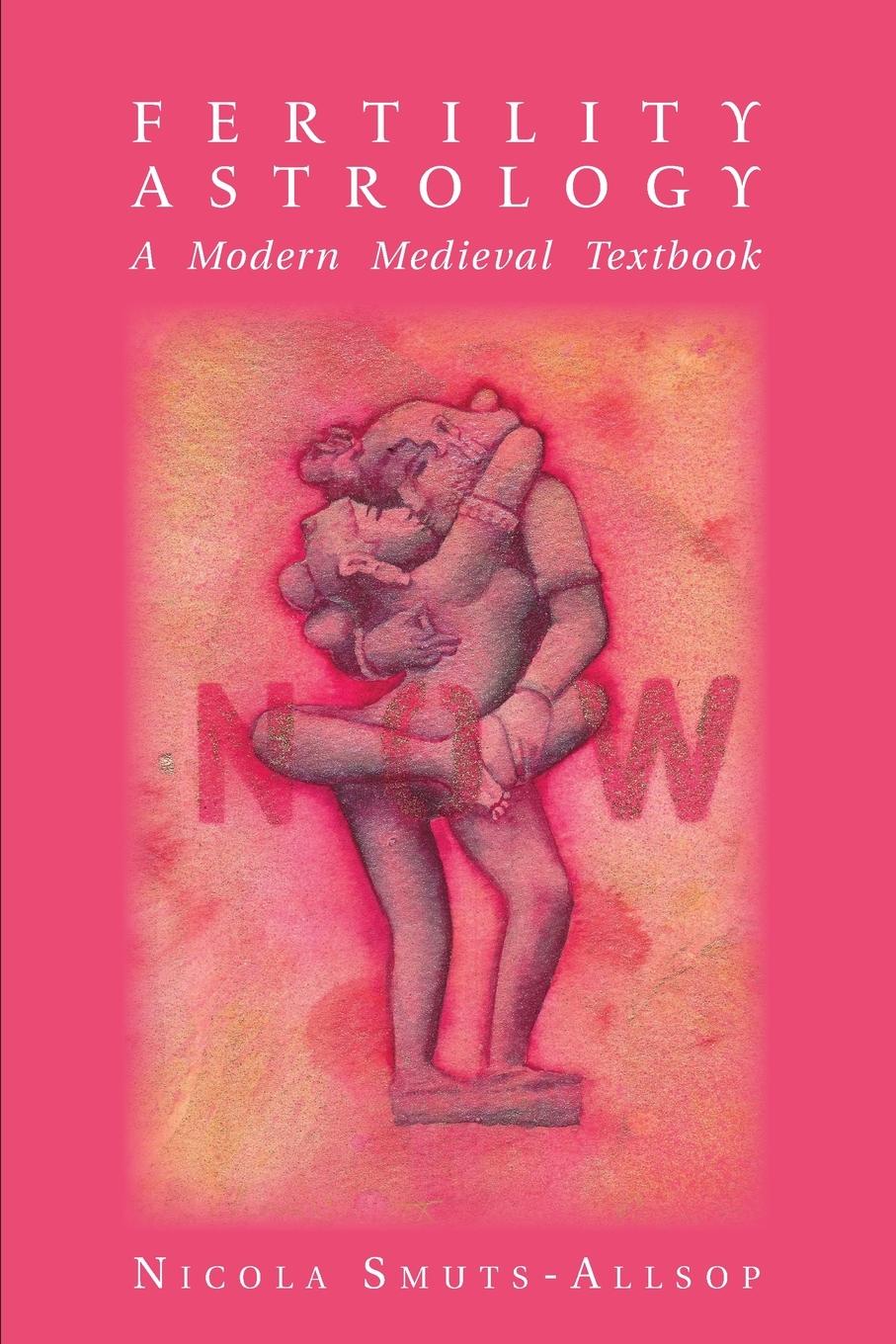 Cover: 9781910531259 | Fertility Astrology | A Modern Medieval Textbook | Nicola Smuts-Allsop