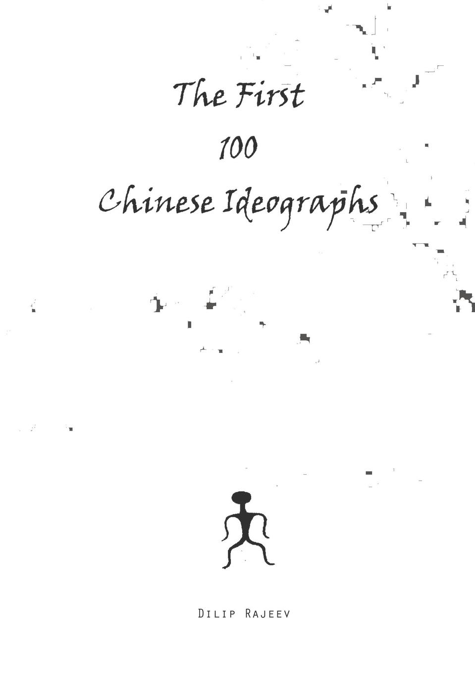 Cover: 9781300753704 | The First 100 Chinese Ideographs | Dilip Rajeev | Taschenbuch | 2013