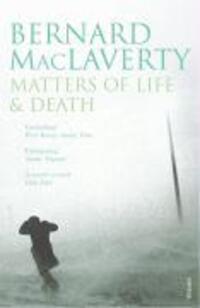 Cover: 9780099493037 | Matters of Life &amp; Death | Bernard MacLaverty | Taschenbuch | 231 S.