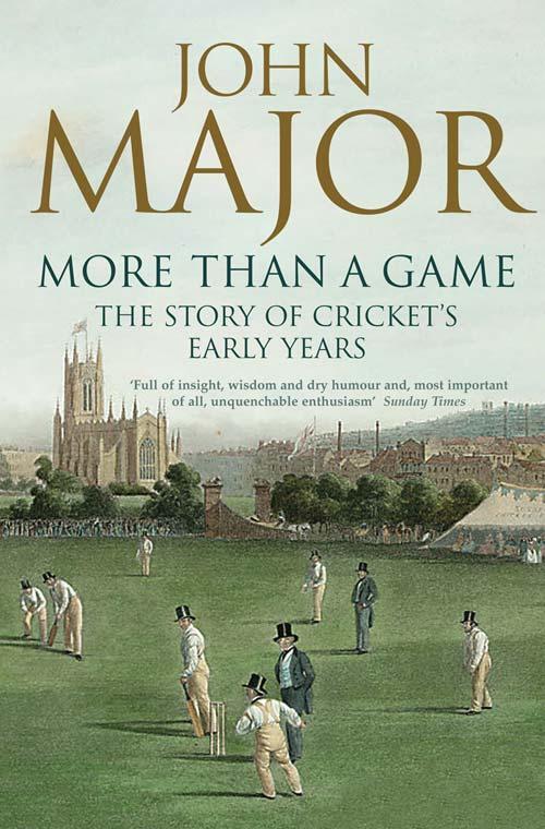 Cover: 9780007183654 | More Than a Game | The Story of Cricket's Early Years | John Major