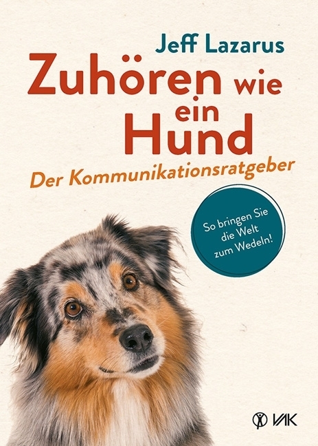 Cover: 9783867311960 | Zuhören wie ein Hund | Der Kommunikationsratgeber | Jeff Lazarus