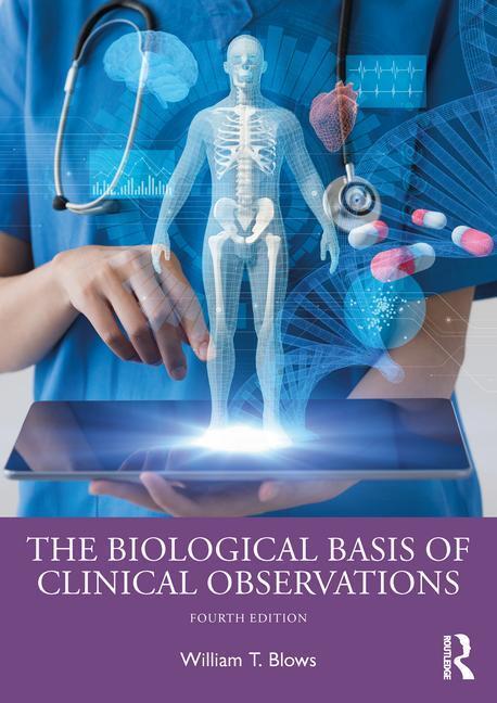 Cover: 9781032484402 | The Biological Basis of Clinical Observations | William T Blows | Buch