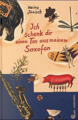 Cover: 9783702657093 | Ich schenk dir einen Ton aus meinem Saxofon | Geschichten und Gedichte