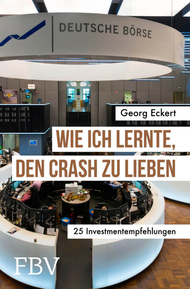 Cover: 9783959724012 | Wie ich lernte, den Crash zu lieben | 25 Investmentempfehlungen | Buch