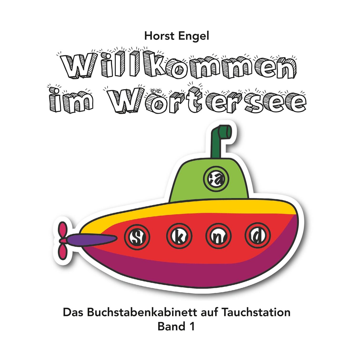 Cover: 9783744865029 | Willkommen im Wörtersee - Band 1 | Horst Engel | Taschenbuch | 200 S.