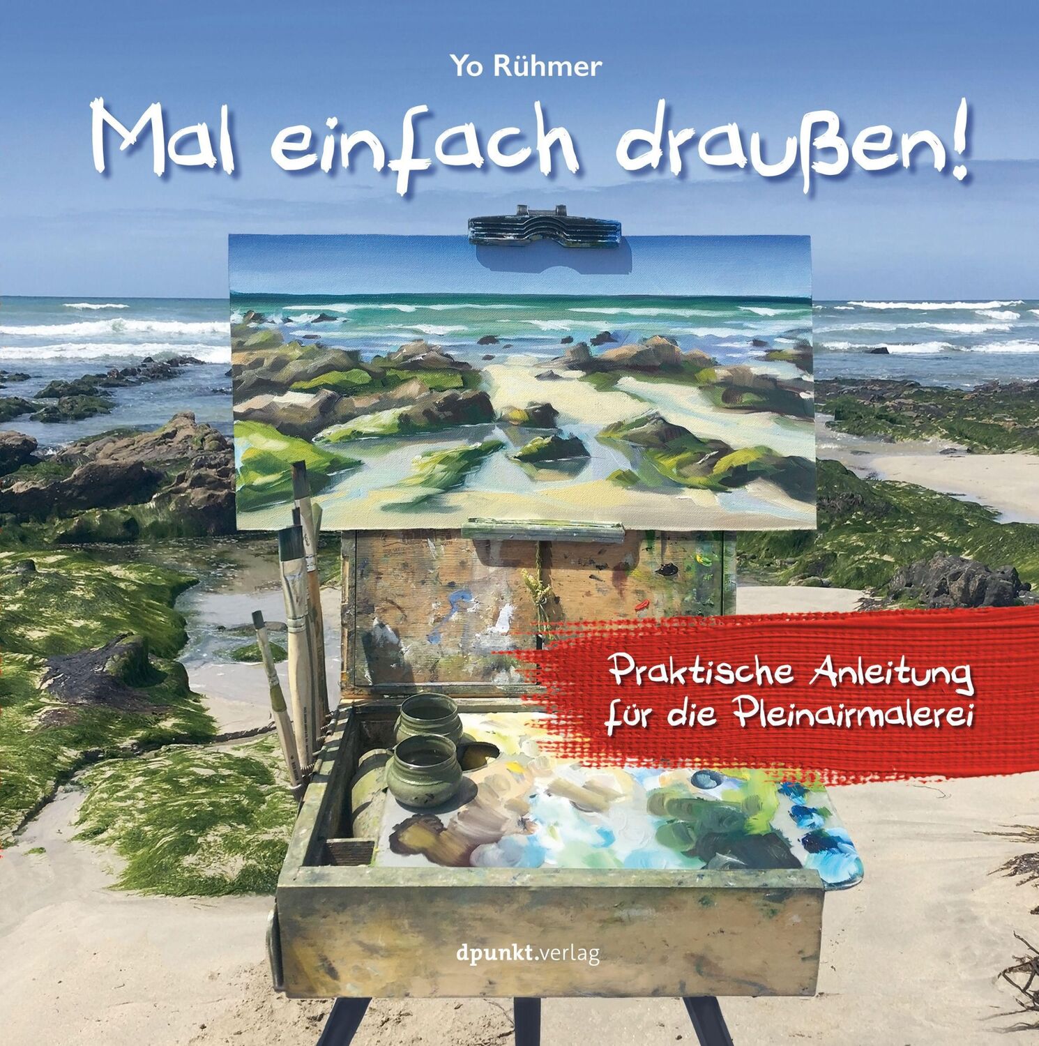 Cover: 9783864907449 | Mal einfach draußen! | Praktische Anleitung für die Pleinairmalerei