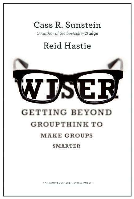 Cover: 9781422122990 | Wiser: Getting Beyond Groupthink to Make Groups Smarter | Buch | 2014