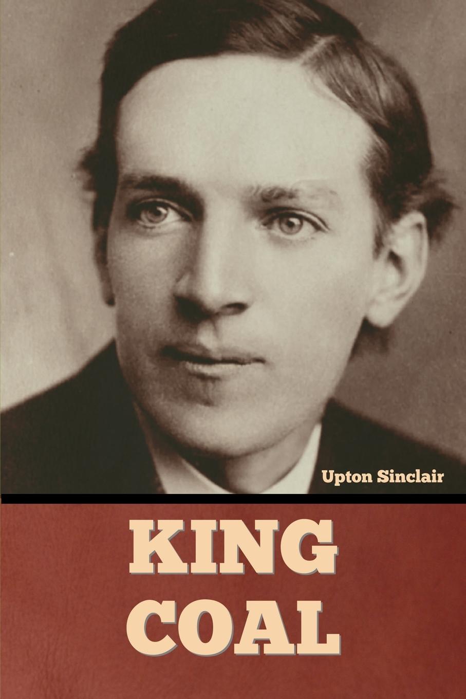 Cover: 9798888300190 | King Coal | Upton Sinclair | Taschenbuch | Englisch | 2022