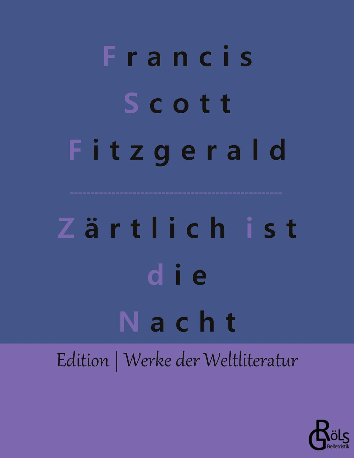 Cover: 9783966371445 | Zärtlich ist die Nacht | Francis Scott Fitzgerald | Taschenbuch | 2019