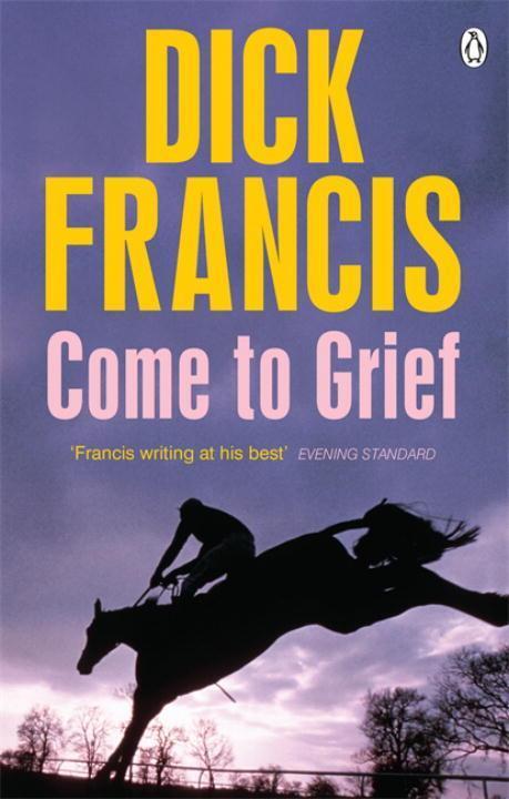 Cover: 9781405916691 | Come To Grief | Dick Francis | Taschenbuch | Kartoniert / Broschiert