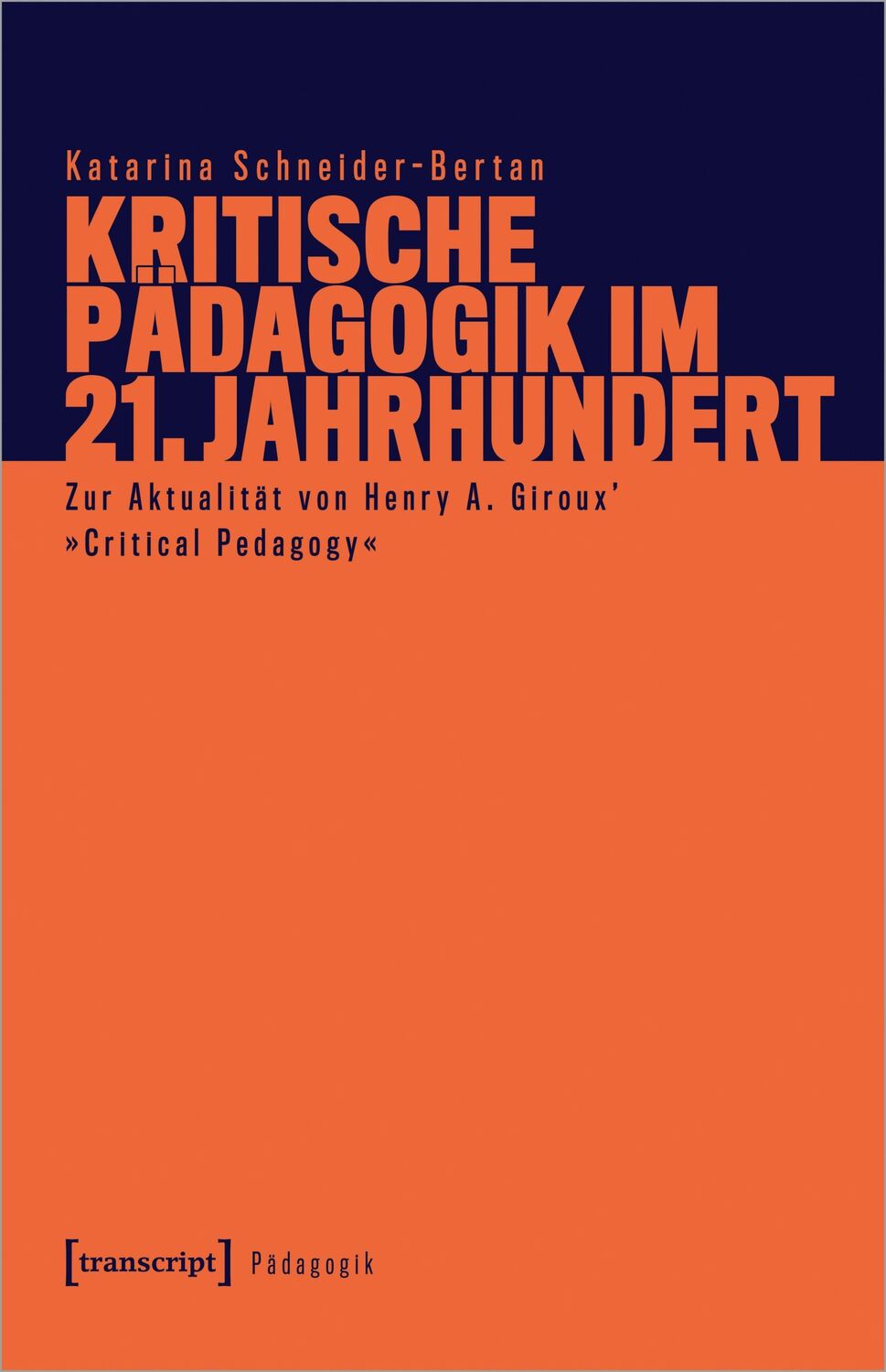 Cover: 9783837674002 | Kritische Pädagogik im 21. Jahrhundert | Katarina Schneider-Bertan