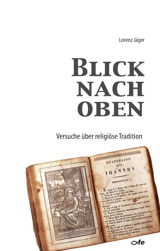 Cover: 9783863573294 | Blick nach oben | Versuche über religiöse Tradition | Lorenz Jäger