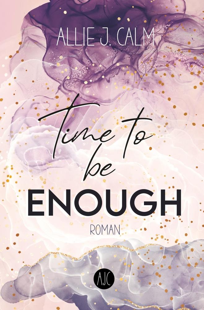 Cover: 9783757924607 | Time to be ENOUGH | Allie J. Calm | Taschenbuch | Kerrington-Reihe