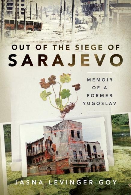 Cover: 9781399098625 | Out of the Siege of Sarajevo | Memoirs of a Former Yugoslav | Buch