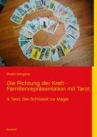 Cover: 9783848221042 | Die Richtung der Kraft - Familienrepräsentation mit Tarot | Morgane