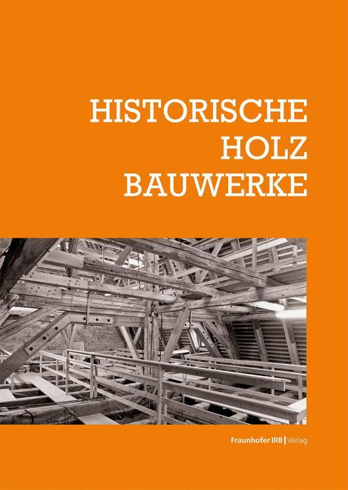 Cover: 9783738807813 | Historische Holzbauwerke | Elmar Arnhold (u. a.) | Buch | 416 S.