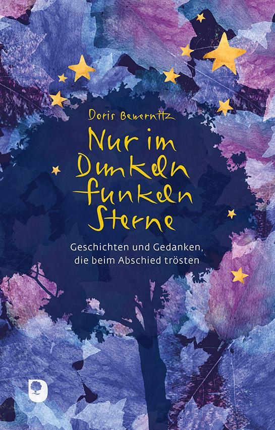 Cover: 9783869176956 | Nur im Dunkeln funkeln Sterne | Doris Bewernitz | Buch | Deutsch