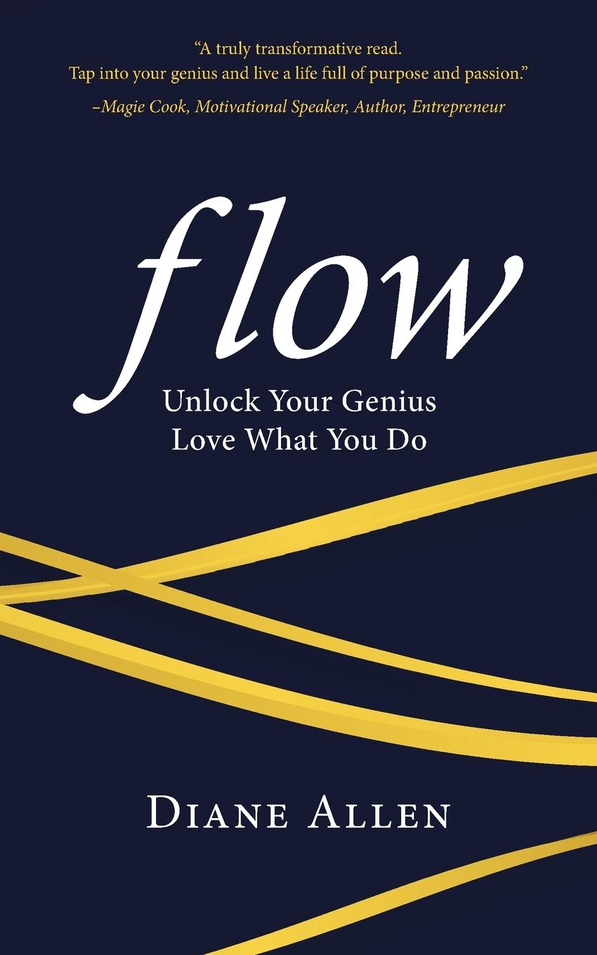 Cover: 9781737855620 | Flow | Unlock Your Genius, Love What You Do | Diane Allen | Buch