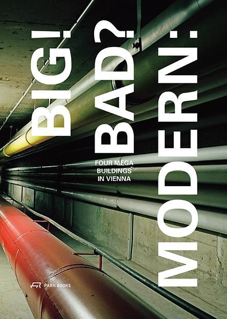 Cover: 9783906027968 | Big! Bad? Modern | Four Megabuildings in Vienna | Stefan Gruber | Buch