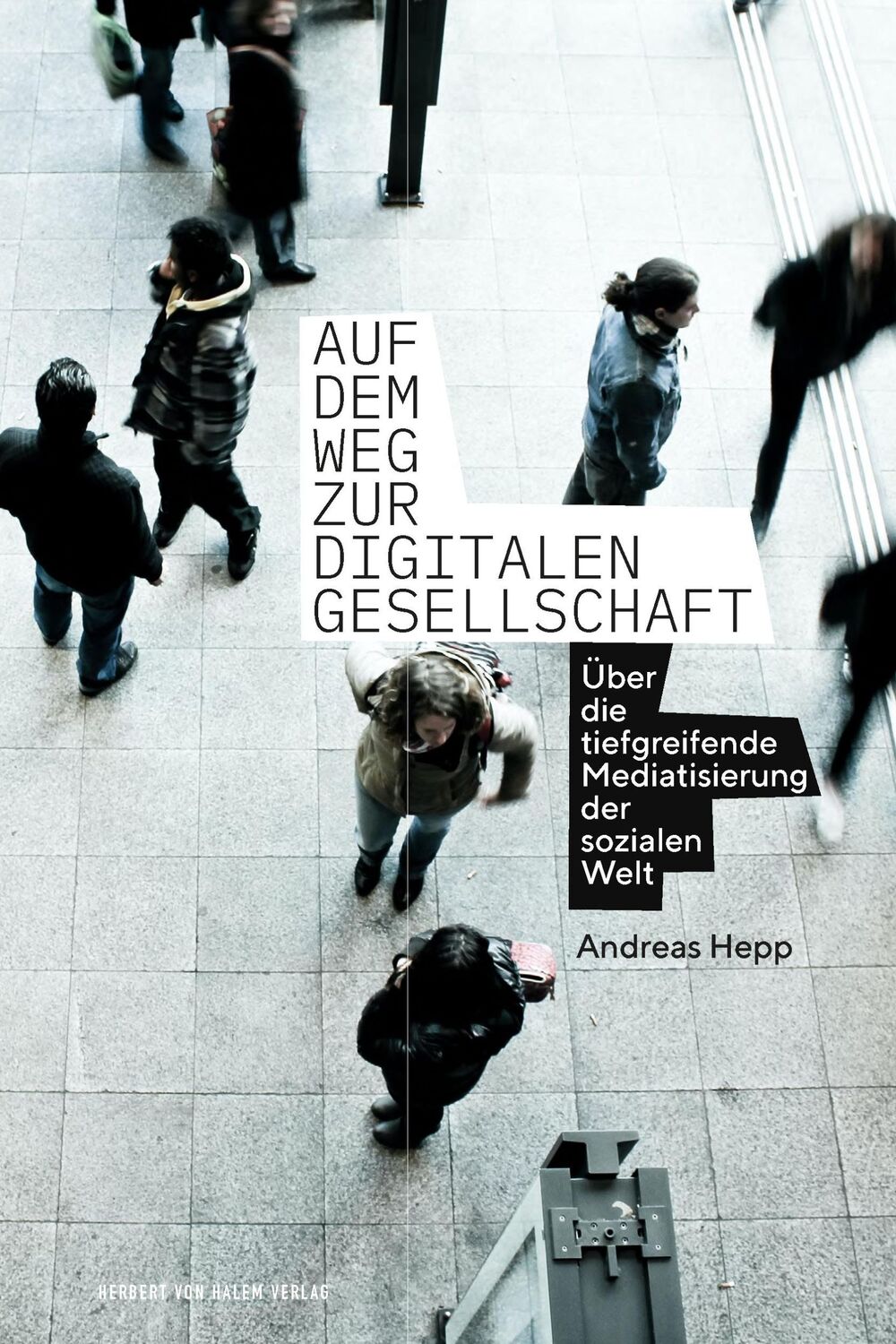 Cover: 9783869625997 | Auf dem Weg zur digitalen Gesellschaft | Andreas Hepp | Taschenbuch