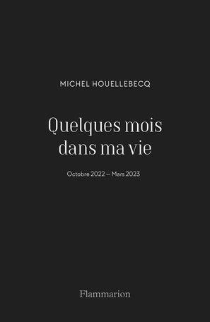 Cover: 9782080435804 | Quelques mois dans ma vie | Octobre 2022 - Mars 2023 | Houellebecq