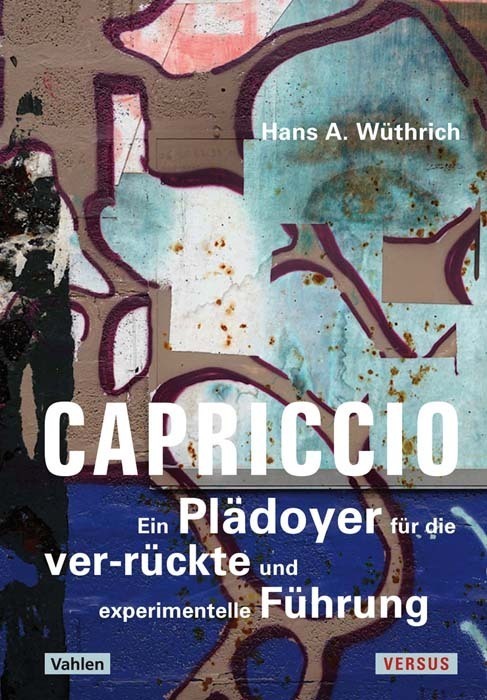 Cover: 9783800662531 | Capriccio | Ein Plädoyer für die ver-rückte und experimentelle Führung