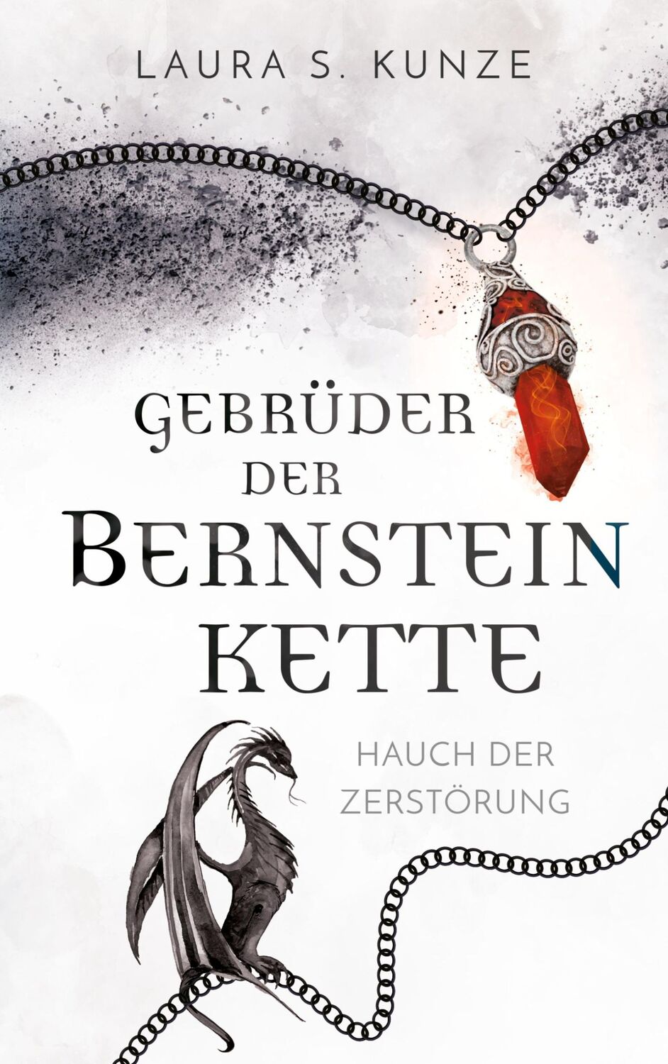 Cover: 9783756217472 | Gebrüder der Bernsteinkette | Hauch der Zerstörung | Laura S. Kunze