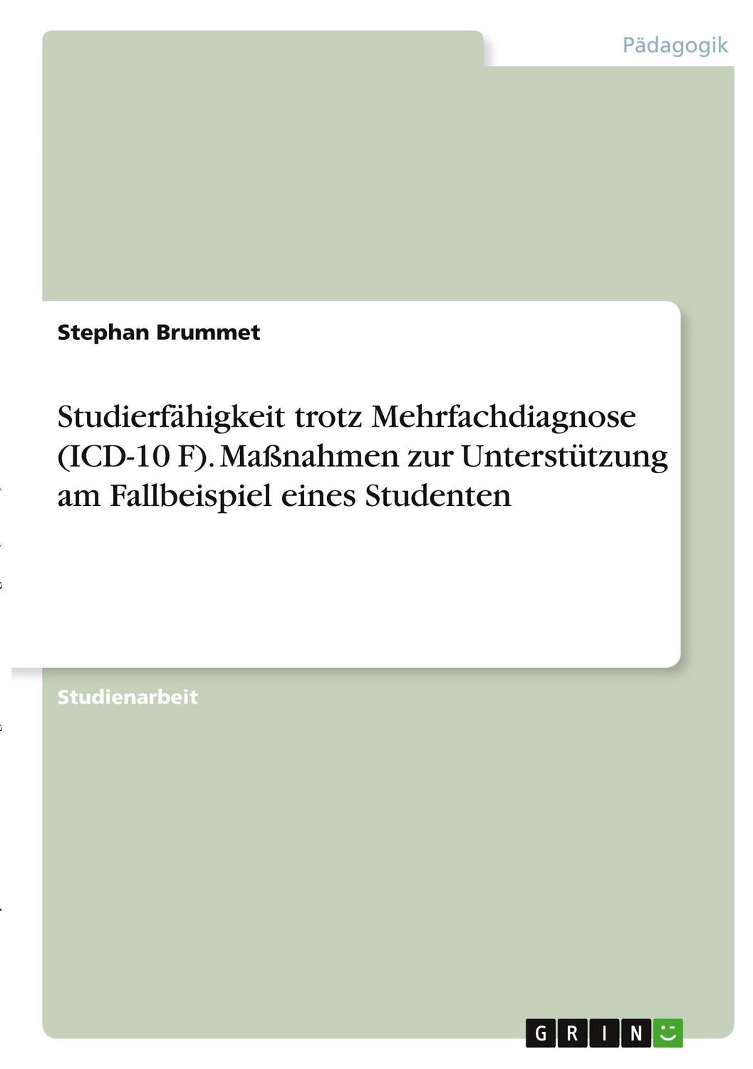 Cover: 9783346367372 | Studierfähigkeit trotz Mehrfachdiagnose (ICD-10 F). Maßnahmen zur...