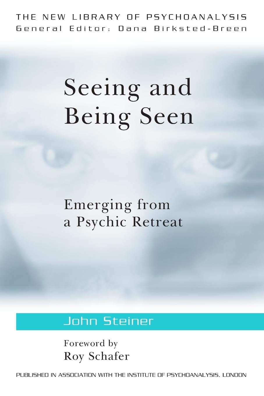 Cover: 9780415575065 | Seeing and Being Seen | Emerging from a Psychic Retreat | John Steiner