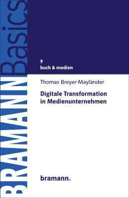 Cover: 9783959030243 | Digitale Transformation in Medienunternehmen | Thomas Breyer-Mayländer