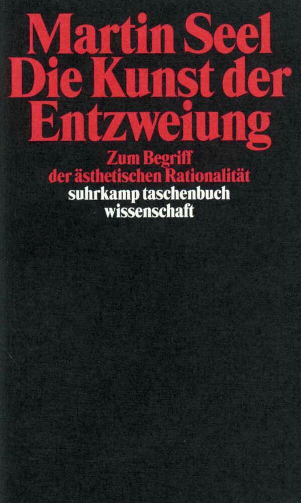 Cover: 9783518289372 | Die Kunst der Entzweiung | Zum Begriff der ästhetischen Rationalität