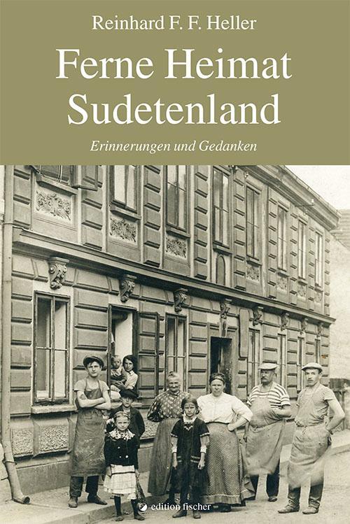 Cover: 9783864556661 | Ferne Heimat Sudetenland | Erinnerungen und Gedanken | Heller | Buch