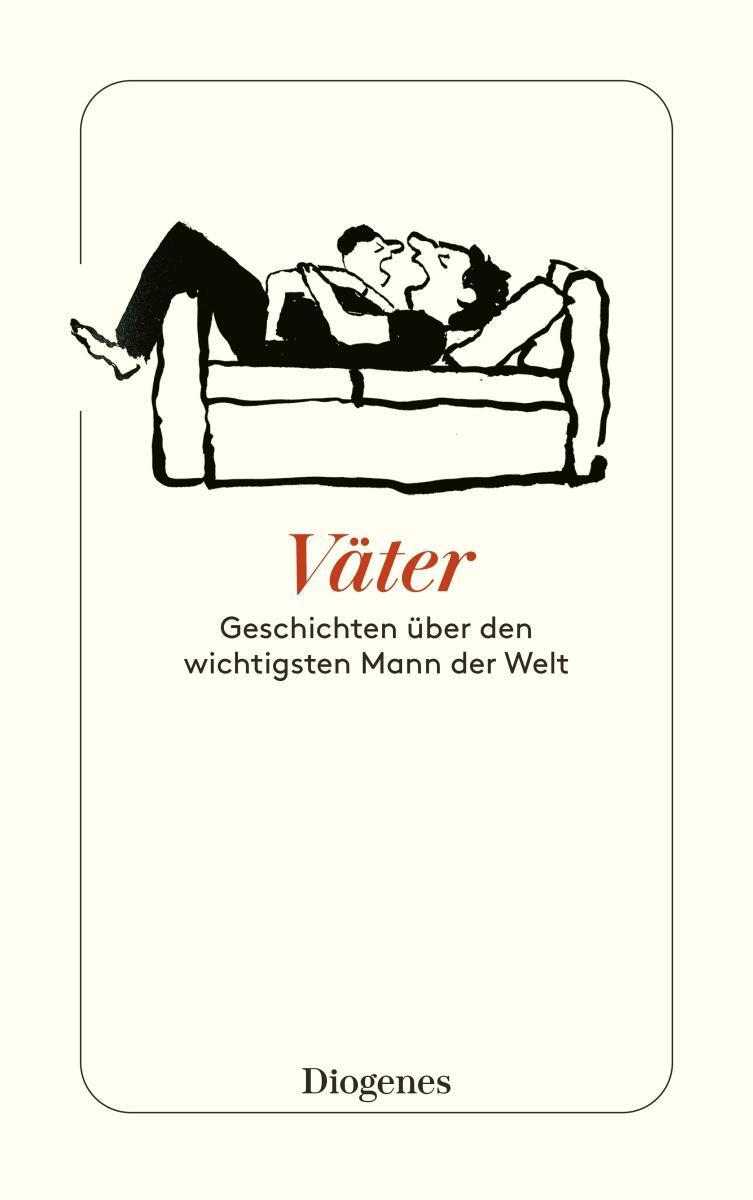 Cover: 9783257245158 | Väter | Geschichten über den wichtigsten Mann der Welt | Taschenbuch