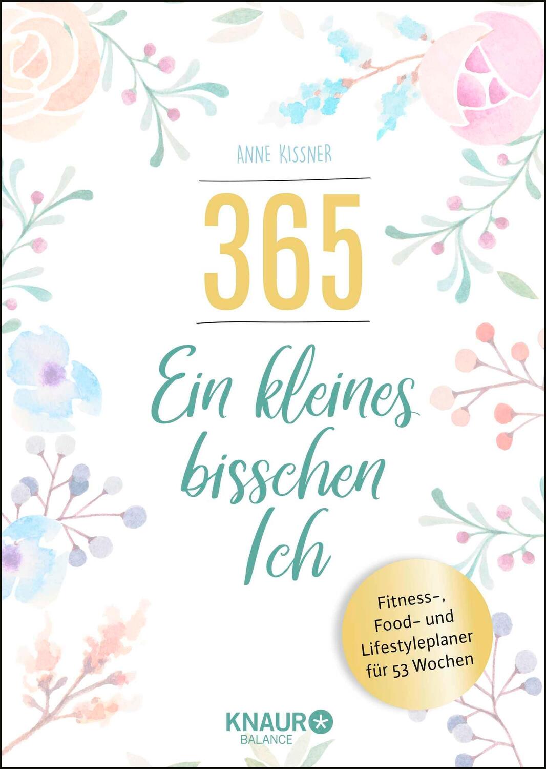 Cover: 9783426675779 | 365 - ein kleines bisschen Ich | Anne Kissner | Buch | 224 S. | 2019