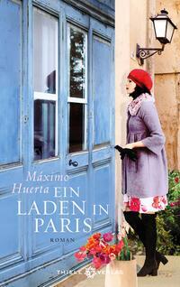 Cover: 9783851795417 | Ein Laden in Paris | Roman | Máximo Huerta | Buch | 368 S. | Deutsch