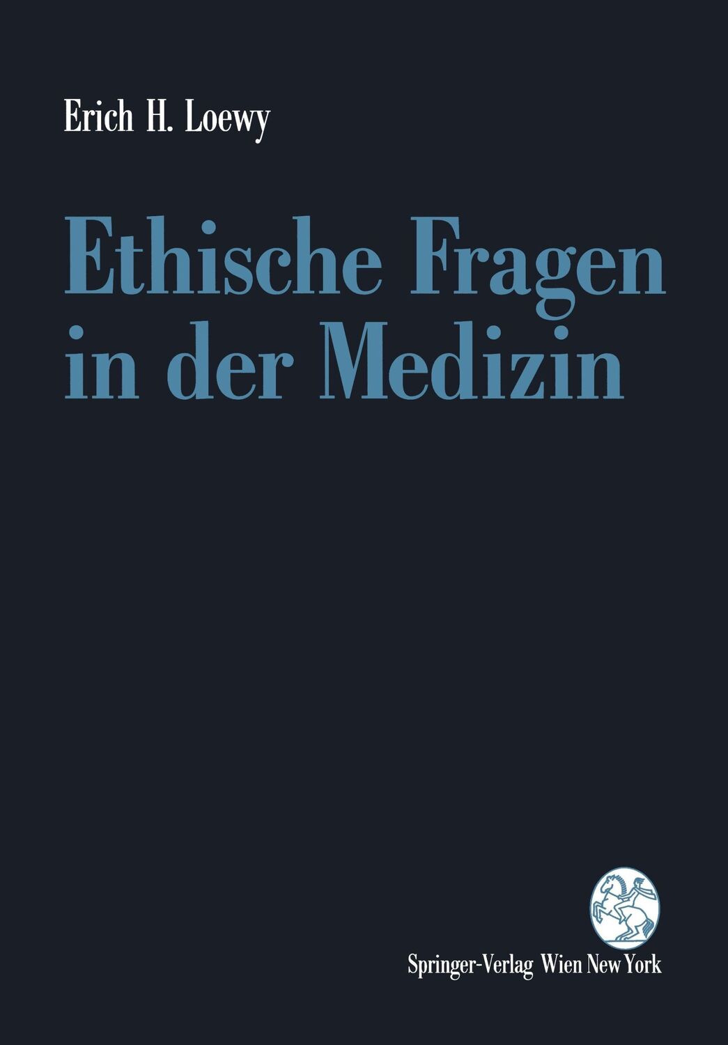 Cover: 9783211826188 | Ethische Fragen in der Medizin | Erich H. Loewy | Taschenbuch | xiv