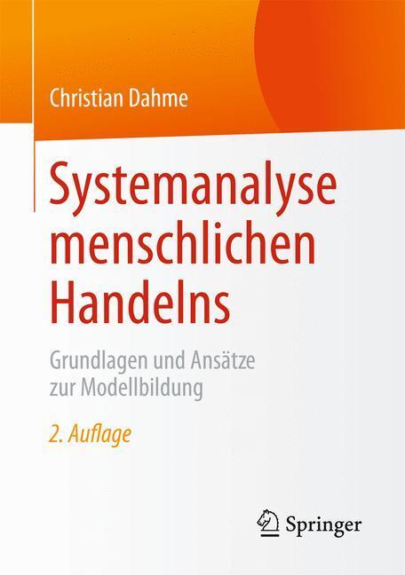 Cover: 9783658073718 | Systemanalyse menschlichen Handelns | Christian Dahme | Taschenbuch