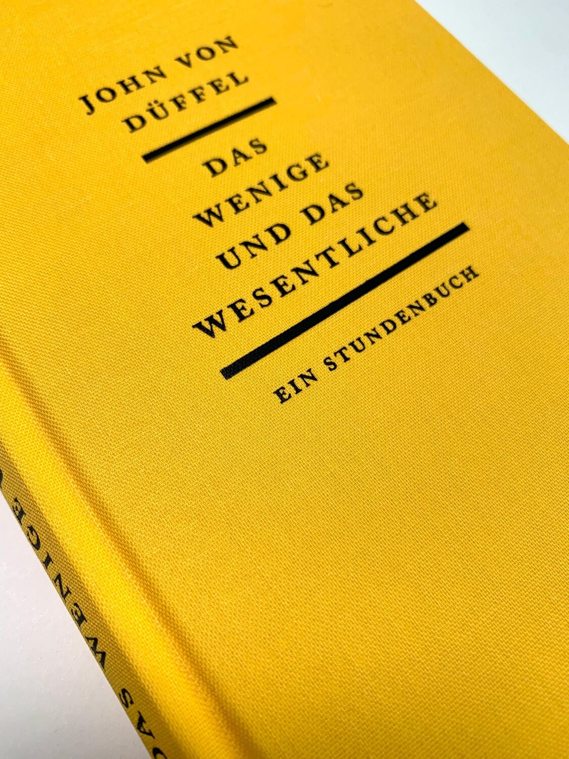 Bild: 9783832182205 | Das Wenige und das Wesentliche | Ein Stundenbuch | John von Düffel