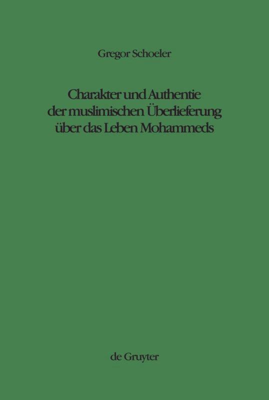 Cover: 9783110148626 | Charakter und Authentie der muslimischen Überlieferung über das...