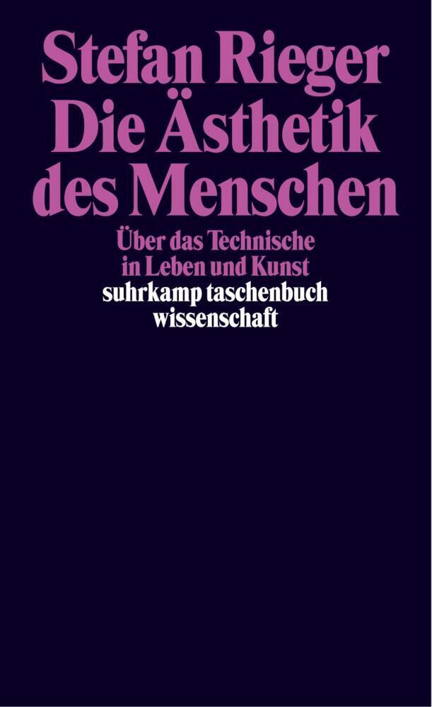 Cover: 9783518292006 | Die Ästhetik des Menschen | Über das Technische in Leben und Kunst