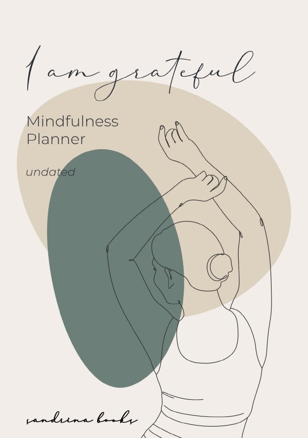 Cover: 9783756542048 | Mindfulness Planner - I am grateful | undated | Sandra Wartusch | Buch