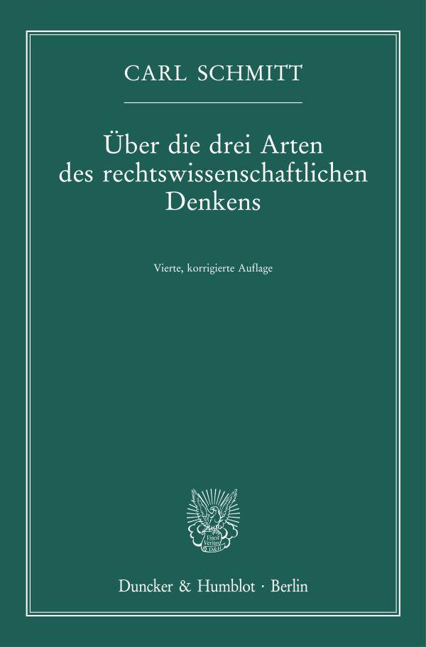 Cover: 9783428189045 | Über die drei Arten des rechtswissenschaftlichen Denkens. | Schmitt