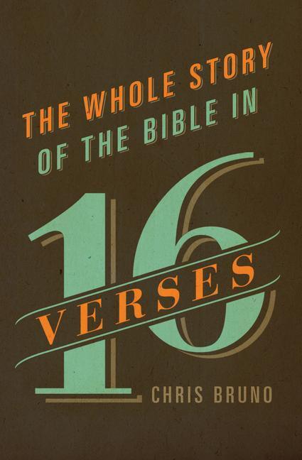 Cover: 9781433542824 | The Whole Story of the Bible in 16 Verses | Chris Bruno | Taschenbuch