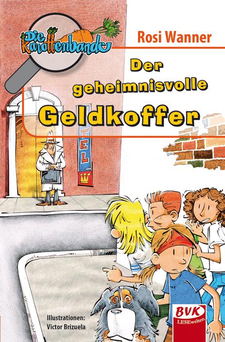 Cover: 9783867403993 | Die Karottenbande 2 | Der geheimnisvolle Geldkoffer | Rosi Wanner