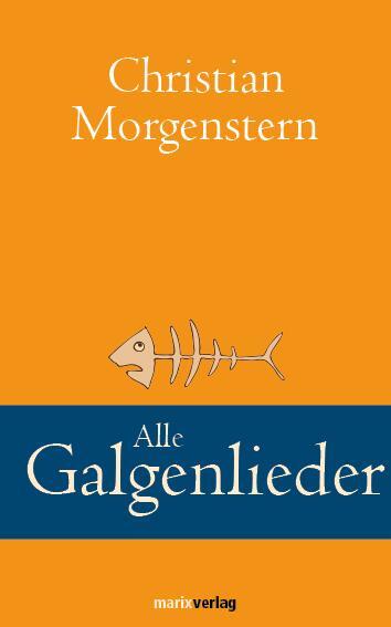 Cover: 9783937715155 | Alle Galgenlieder | Christian Morgenstern | Buch | 320 S. | Deutsch