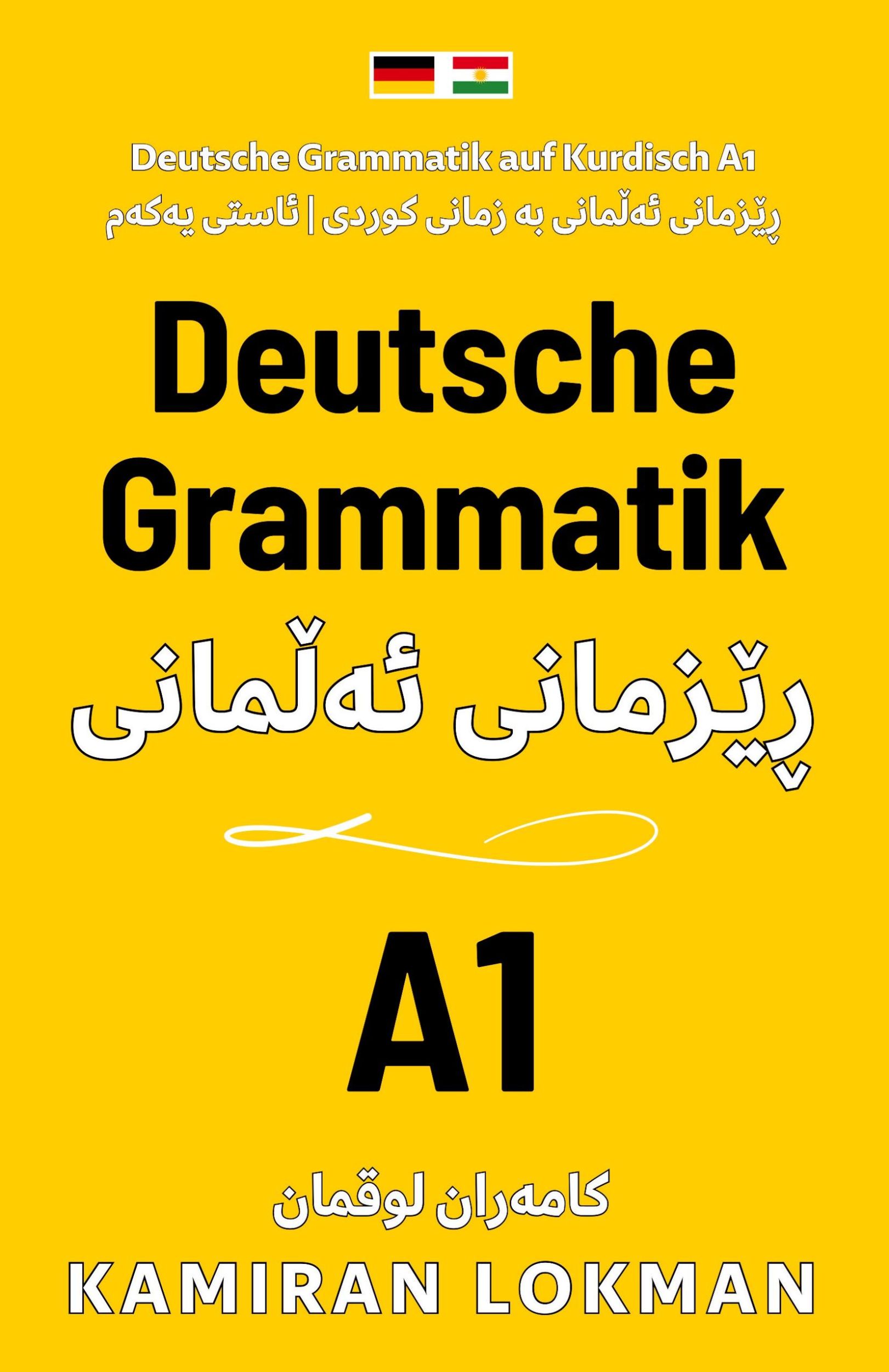 Cover: 9783000790089 | Deutsche Grammatik auf Kurdisch A1 | Kamiran Lokman | Taschenbuch