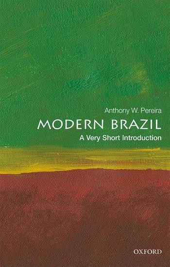 Cover: 9780198812081 | Modern Brazil: A Very Short Introduction | Anthony W Pereira | Buch