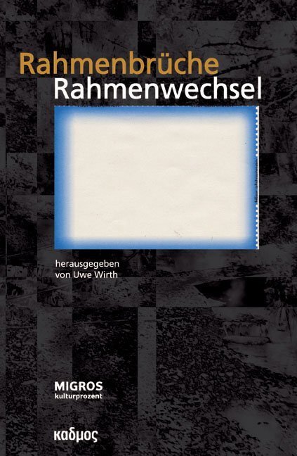 Cover: 9783865991751 | Rahmenbrüche, Rahmenwechsel | Uwe Wirth | Taschenbuch | 400 S. | 2014